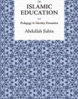 NEW DIRECTIONS IN ISLAMIC EDUCATION: PEDAGOGY AND IDENTITY FORMATION