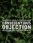 CONSCIENTIOUS OBJECTION: RESISTING MILITARIZED SOCIETY