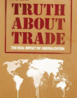 TRUTH ABOUT TRADE: THE REAL IMPACT OF LIBERALIZATION, T