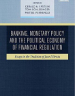 MONETARY POLICY AND THE POLITICAL ECONOMY OF FINANCIAL REGULATION