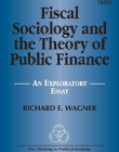 FISCAL SOCIOLOGY AND THE THEORY OF PUBLIC FINANCE: AN EXPLORATORY ESSAY