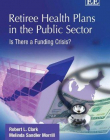 RETIREE HEALTH PLANS IN THE PUBLIC SECTOR