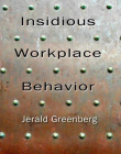 INSIDIOUS WORKPLACE BEHAVIOR