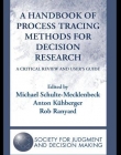 A HANDBOOK OF PROCESS TRACING METHODS FOR DECISION RESE