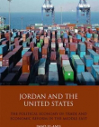 JORDAN AND THE UNITED STATES: THE POLITICAL ECONOMY OF TRADE AND ECONOMIC REFORM IN THE MIDDLE EAST