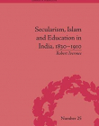 Secularism, Islam and Education in India, 1830-1910