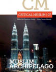 Critical Muslim 07: Muslim Archipelago