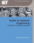 SysML for Systems Engineering: A Model-Based Approach (Professional Applications of Computing)