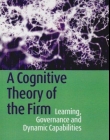 A COGNITIVE THEORY OF THE FIRM: LEARNING, GOVERNANCE AN