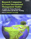 RESEARCH COMPANION TO GREEN INTERNATIONAL MANAGEMENT STUDIES: A GUIDE FOR FUTURE RESEARCH, COLLABORATION AND REVIEW WRITING (ELGAR ORIGINAL REFER