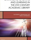 Enhancing Teaching and Learning in the 21st-Century Academic Library: Successful Innovations That Make a Difference (Creating the 21st-Century Academ