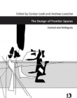 The Design of Frontier Spaces: Control and Ambiguity (Design and the Built Environment)
