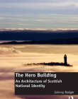 The Hero Building: An Architecture of Scottish National Identity