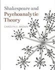 Shakespeare and Psychoanalytic Theory (Shakespeare and Theory)