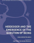 Heidegger and the Emergence of the Question of Being (Bloomsbury Studies in Continental Philos)