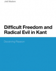 DIFFICULT FREEDOM AND RADICAL EVIL IN KANT