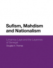 Sufism, Mahdism and Nationalism: Limamou Laye and the Layennes of Senegal