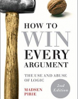 How to Win Every Argument: The Use and Abuse of Logic