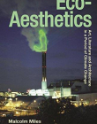 Eco-Aesthetics: Art, Literature and Architecture in a Period of Climate Change (Radical Aesthetics - Radical Art)