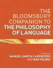 The Bloomsbury Companion to the Philosophy of Language (Bloomsbury Companions)