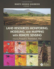 Remote Sensing Handbook - Three Volume Set: Land Resources Monitoring, Modeling, and Mapping with Remote Sensing