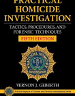 Practical Homicide Investigation: Tactics, Procedures, and Forensic Techniques, Fifth Edition (Practical Aspects of Criminal and Forensic Investigati