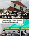 The Private Sector's Role in Disasters: Leveraging the Private Sector in Emergency Management