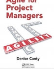 Agile for Project Managers (Best Practices and Advances in Program Management Series)