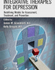 Integrative Therapies for Depression: Redefining Models for Assessment, Treatment and Prevention