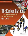 The Kanban Playbook: A Step-by-Step Guideline for the Lean Practitioner