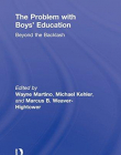 PROBLEM WITH BOYS' EDUCATION BEYOND THE BACKLASH,THE