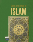 LIVING IN THE SHADE OF ISLAM: HOW TO LIVE AS A MUSLIM