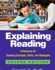 EXPLAINING READING : A RESOURCE FOR TEACHING CONCEPTS, SKILLS AND STRATEGIES