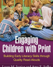 ENGAGING CHILDREN WITH PRINT: BUILDING EARLY LITERACY SKILLS THROUGH QUALITY READ-ALOUDS