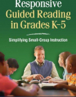 RESPONSIVE GUIDED READING IN GRADES K-5: SIMPLIFYING SM