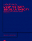 Deep History, Secular Theory (Religion and Reason)