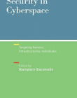 Security in Cyberspace: Targeting Nations, Infrastructures, Individuals