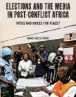 ELECTIONS AND THE MEDIA IN POST-CONFLICT AFRICA: VOTES