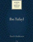 Ibn Tufayl: Living the Life of Reason (Makers of the Muslim World)