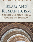 Islam and Romanticism: Muslim Currents from Goethe to Emerson