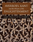 AVERROES, KANT AND THE ORIGINS OF THE ENLIGHTENMENT: REASON AND REVELATION IN ARAB THOUGHT (LIBRARY OF MODERN MIDDLE EAST STUDIES)