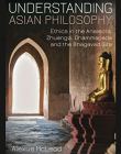 Understanding Asian Philosophy: Ethics in the Analects, Zhuangzi, Dhammapada and the Bhagavad Gita