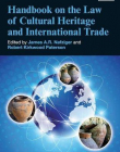 Handbook on the Law of Cultural Heritage and International Trade (Research Handbooks on Globalisation and the Law series)