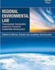 Regional Environmental Law: Transregional Comparative Lessons in Pursuit of Sustainable Development (New Horizons in Environmental and Energy Law ser