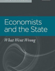 Economists and the State: What Went Wrong