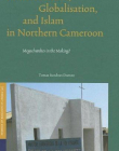 PENTECOSTALISM, GLOBALISATION, AND ISLAM IN NORTHERN CAMEROON: MEGACHURCHES IN THE MAKING?