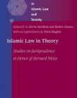 Islamic Law in Theory: Studies on Jurisprudence in Honor of Bernard Weiss (Studies in Islamic Law and Society)