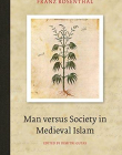 Man Versus Society in Medieval Islam (Brill Classics in Islam)