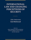 International Law and Changing Perceptions of Security: Liber Amicorum Said Mahmoudi