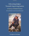 Educating Judges: Towards Improving Justice: A Survey of Global Practice (Nijhoff Classics in International Law)